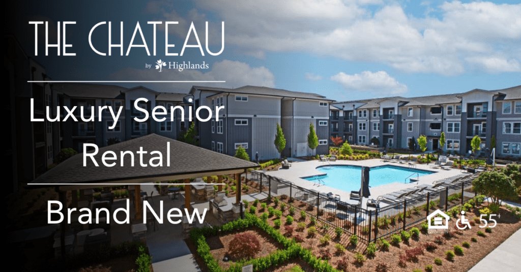 Join The Chateau - Luxury Senior Rental - Brand New - Now Leasing
